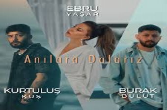 Ebru Yaşar & Burak Bulut & Kurtuluş Kuş - Anılara Dalarız